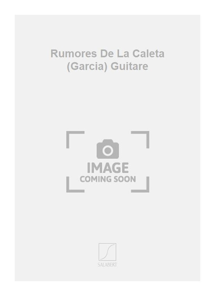 Rumores De La Caleta (Garcia) Guitare